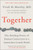 Together (The Healing Power of Human Connection in a Sometimes Lonely World) - 9780062913302 by Vivek H. Murthy, M.D., 9780062913302