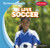 I Love Soccer by Ryan Nagelhout, 9781482407341