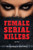 Female Serial Killers by Don Rauf, 9780766072886
