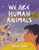 We Are Human Animals by Rosie Haine, 9780802856012