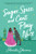 Sugar, Spice, and Can't Play Nice by Annika Sharma, 9781492665434