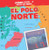 El polo norte (The North Pole) (Spanish Edition) - 9781538205181 by Todd Bluthenthal, Esther Sarfatti, 9781538205181