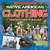 Native American Clothing: From Moccasins to Mukluks by Arthur K. Britton, 9781538208809