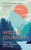 Wilder Journeys (True Stories of Nature, Adventure and Connection) by Laurie King, Miriam Lancewood, 9781786787422