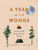 A Year in the Woods (Twelve Small Journeys into Nature) by Torbjørn Ekelund, Becky L. Crook, 9781778400766