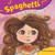 Spaghetti in a Hot Dog Bun (Having the Courage To Be Who You Are) by Maria Dismondy, Kim Shaw, Kathy Hiatt, 9780615473932