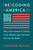 Recoding America (Why Government Is Failing in the Digital Age and How We Can Do Better) by Jennifer Pahlka, 9781250266774