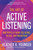 The Art of Active Listening (How People at Work Feel Heard, Valued, and Understood) by Heather R. Younger, 9781523003884