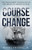 Course Change (The Whaleship Stonington in the Mexican-American War) by Peter  J. Emanuel, 9781493074617 Course Change (The Whaleship Stonington in the Mexican-American War) by Peter  J. Emanuel, 9781493074617