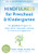 Mindfulness for Preschool and Kindergarten (The OpenMind Program to Boost Social-Emotional Learning and Classroom Engagement) by Monica Moore Jackman, Nirbhay N. Singh, 9781684039258