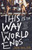 This Is the Way the World Ends (A Novel) by Jen Wilde, 9781250827975