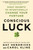 Conscious Luck (Eight Secrets to Intentionally Change Your Fortune) - 9781250888839 by Gay Hendricks, PH.D., Carol Kline, 9781250888839