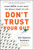 Don't Trust Your Gut (Using Data to Get What You Really Want in Life) by Seth Stephens-Davidowitz, 9780062880925