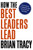 How the Best Leaders Lead (Proven Secrets to Getting the Most Out of Yourself and Others) - 9781400238484 by Brian Tracy, 9781400238484