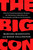 The Big Con (How the Consulting Industry Weakens Our Businesses, Infantilizes Our Governments, and Warps Our Economies) by Mariana Mazzucato, Rosie Collington, 9780593492673