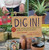 Dig In! (12 Easy Gardening Projects Using Kitchen Scraps) - 9781728477848 by Kari Cornell, Jennifer S. Larson, 9781728477848