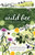 Wild Bee Handbook (The Amazing Lives of Our Wild Species and How to Help Them Thrive) by Sarah Wyndham Lewis, 9781787139183