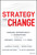 Strategy and Change (Finding Opportunity in Disruption Through Insight, Choice, and Risk) - 9781119988717 by Aaron K. Olson, Ward Ching, Richard Waterer, B. Keith Simerson, 9781119988717