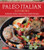 Paleo Italian Cooking (Authentic Italian Gluten-Free Family Recipes) - 9780804845120 by Cindy Barbieri, Nicole Alekson, 9780804845120