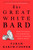 The Great White Bard (How to Love Shakespeare While Talking About Race) by Farah Karim-Cooper, 9780593489376 The Great White Bard (How to Love Shakespeare While Talking About Race) by Farah Karim-Cooper, 9780593489376