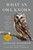 What an Owl Knows (The New Science of the World's Most Enigmatic Birds) by Jennifer Ackerman, 9780593298886