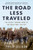 The Road Less Traveled (The Secret Turning Point of  the Great War, 1916-1917) - 9781541750968 by Philip Zelikow, 9781541750968