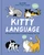Kitty Language (An Illustrated Guide to Understanding Your Cat) by Lili Chin, 9781984861986