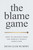 The Blame Game (How to Recover from the World's Oldest Addiction) by Denis Liam Murphy, 9781637587546