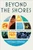 Beyond the Shores (A History of African Americans Abroad) by Tamara J. Walker, 9780593139059
