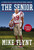 The Senior (My Amazing Year as a 59-Year-Old College Football Linebacker) by Mike Flynt, Don Yaeger, LeBron James, 9781400337446