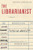 The Librarianist (A Novel) - 9780063085121 by Patrick deWitt, 9780063085121