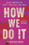 How We Do It (Black Writers on Craft, Practice, and Skill) - 9780063278196 by Jericho Brown, Darlene Taylor