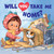Will You Take Me Home? by Clever Publishing, Elena Ulyeva, Mary Koless, 9781956560404