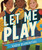 Let Me Play (The Story of Title IX: The Law That Changed the Future of Girls in America) by Karen Blumenthal, 9781665918756