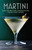 Martini (More than 30 classic and modern recipes for the iconic cocktail) by David T. Smith, Keli Rivers, 9781788795128