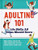 Adulting 101: Life Skills All Teens Should Know by Hannah Beilenson, Peter Pauper Press, Inc., 9781441340566