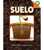 Suelo (Soil) (Spanish Edition) by Annette Whipple, 9781731654489