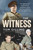 The Witness (The fighting had ended but for Sandakan's most notorious prisoner the war was not over) by Tom Gilling, 9781760879273