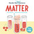 Hands-On Science: Matter by Lola M. Schaefer, Druscilla Santiago, 9781623542436