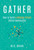 Gather (How to Build a Mission-Driven Online Community) by Bex Band, 9781637586402