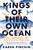Kings of Their Own Ocean (Tuna, Obsession, and the Future of Our Seas) by Karen Pinchin, 9780593471470