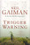 Trigger Warning (Short Fictions and Disturbances) by Neil Gaiman, 9780062330260