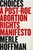 Choices (A Post-Roe Abortion Rights Manifesto) by Merle Hoffman, 9781510776791