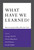 What Have We Learned? (Macroeconomic Policy after the Crisis) - 9780262529853 by George A. Akerlof, Olivier Blanchard, David Romer, Joseph E. Stiglitz