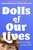 Dolls of Our Lives (Why We Can't Quit American Girl) by Mary Mahoney, Allison Horrocks, 9781250792839