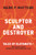 Sculptor and Destroyer (Tales of Glutamatethe Brain's Most Important Neurotransmitter) by Mark P. Mattson, 9780262048187