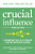 Crucial Influence, Third Edition: Leadership Skills to Create Lasting Behavior Change - 9781265049652 by Kerry Patterson, Ron McMillan, Joseph Grenny, Al Switzler, David Maxfield, 9781265049652