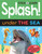 Splash! Under the Sea by Joshua George, Jonathan Finch, 9781787001954
