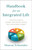 Handbook for an Integrated Life (A Practical Guide to Aligning Your Everyday Choices with Your Internal Compass) by Sharon Schneider, 9781626349353