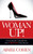 Woman Up! (Overcome the 7 Deadly Sins that Sabotage Your Success) - 9781630471927 by Aimee Cohen, 9781630471927